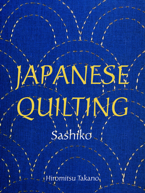 Title details for Japanese Quilting by Hiromitsu Takano - Wait list